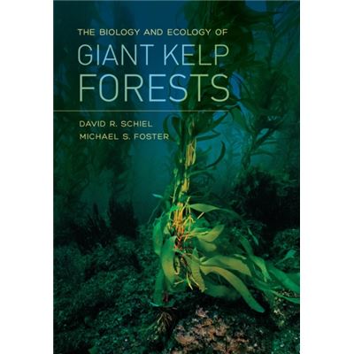 The Biology And Ecology Of Giant Kelp Forests (Hardcover)