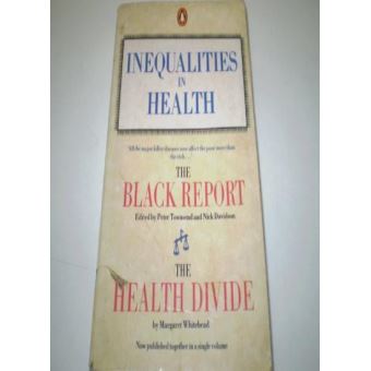 Inequalities In Health The Black Report And The Health Divide