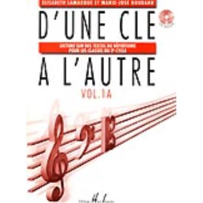 Méthodes et pédagogie LEMOINE LAMARQUE E. / GOUDARD M.-J. - D'UNE CLÉ À L'AUTRE VOL.1A + CD Formation musicale - solfège