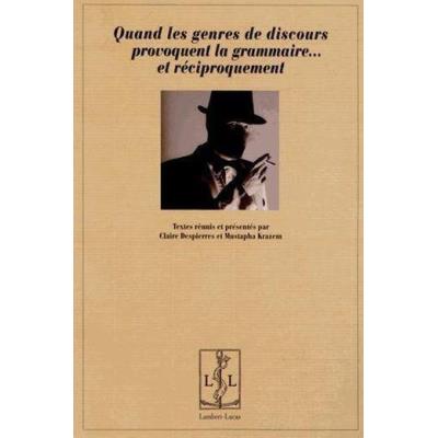 Quand Les Genres De Discours Provoquent La Grammaire,,, Et Réciproqiement