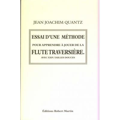 Méthodes et pédagogie ROBERT MARTIN QUANTZ - ESSAI D'UNE METHODE POUR APPRENDRE A JOUER DE LA FLTE TRAVERSIERE (1752) Flute