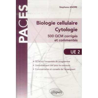 Biologie Cellulaire Cytologie 500 Qcm Corriges Et Commentes Ue2