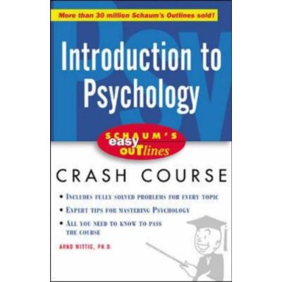 Introduction to Psychology: Based on Schaum's Outline of Theory and Problems of Introduction to Psychology, Second Edition