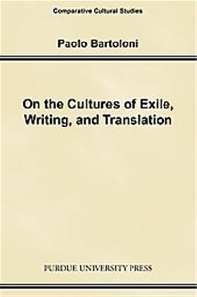 On the Cultures of Exile, Translation and Writing, Comparative Cultural Studies