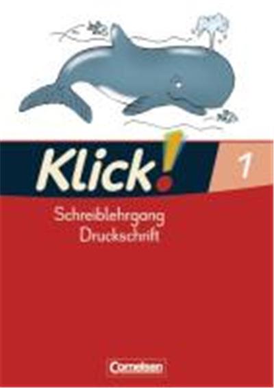 Klick! Erstlesen 1. Schreiblehrgang in Druckschrift. Westliche Bundesl„nder