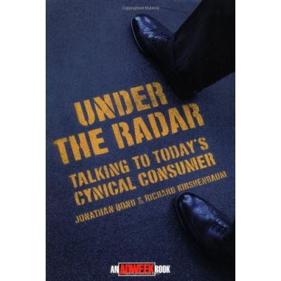 Under the Radar: [Talking to Today's Cynical Consumer]