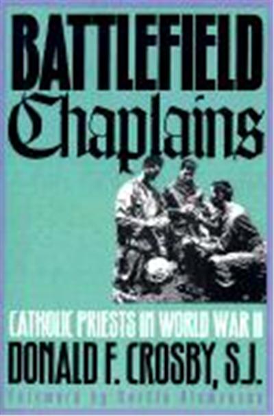 Battlefield Chaplains: Catholic Priests in World War II