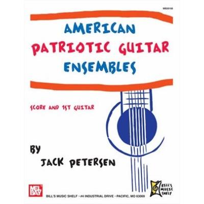Partitions variété, pop, rock... MEL BAY PETERSEN JACK - AMERICAN PATRIOTIC GUITAR ENSEMBLES - GUITAR Guitare