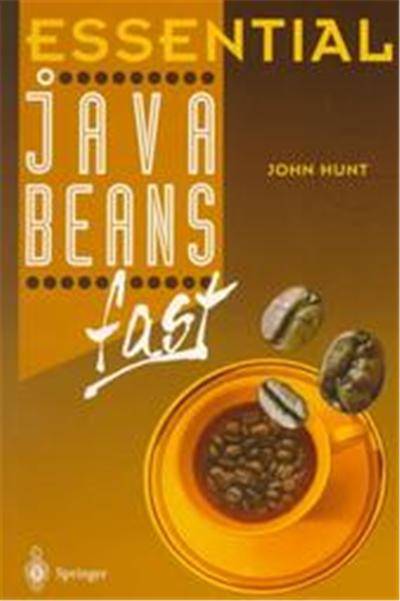 Essential Javabeans Fast, Essential Series (Springer-Verlag).