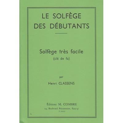 Méthodes et pédagogie COMBRE CLASSENS HENRI - LE SOLFEGE DES DEBUTANTS Formation musicale - solfège