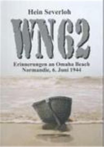 WN 62 - Erinnerungen an Omaha Beach Normandie, 6. Juni 1944