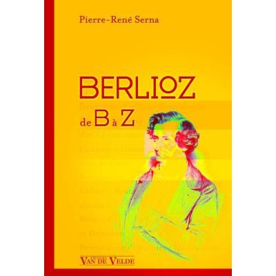 Librairie, papeterie, dvd... VAN DE VELDE SERNA PIERRE-RENE - BERLIOZ DE B A Z Biographie