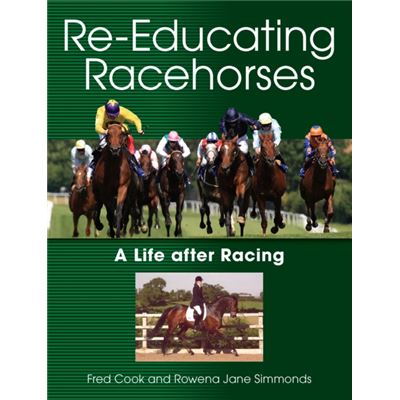 Re-Educating Racehorses: A Life After Racing (Paperback)