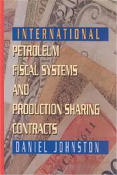 International Petroleum Fiscal Systems and Production Sharing Contracts