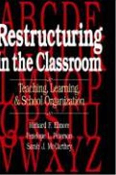 Restructuring in the Classroom: Teaching, Learning, and School Organization