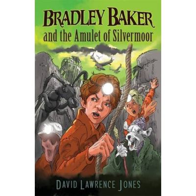 Bradley Baker and the Amulet of Silvermoor (Amazing Adventures of Bradley Baker): 2