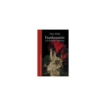 Frankenstein o el moderno prometeo