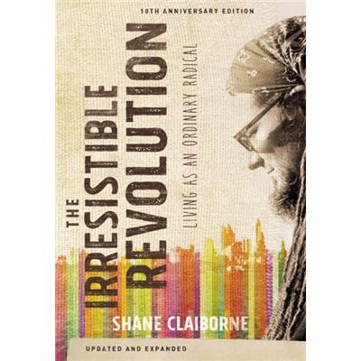 The Irresistible Revolution, Updated And Expanded: Living As An Ordinary Radical (Paperback)