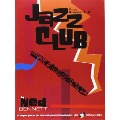 Partitions jazz&blues FABER MUSIC BENNETT NED - JAZZ CLUB - FLUTE GRADES 1-2 + CD - FLUTE AND PIANO Flute traversiere