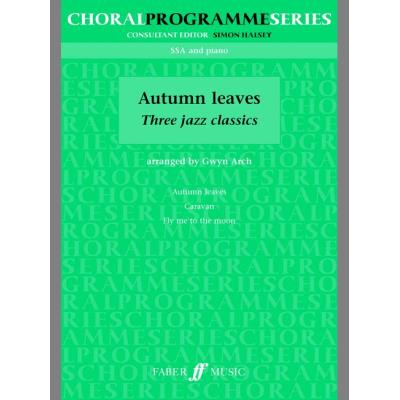 Partitions classique FABER MUSIC ARCH GWYN  - AUTUMN LEAVES. SSA (CPS) - CPS UPPER VOICES (PAR 10 MINIMUM) Choeur et ensemble vocal