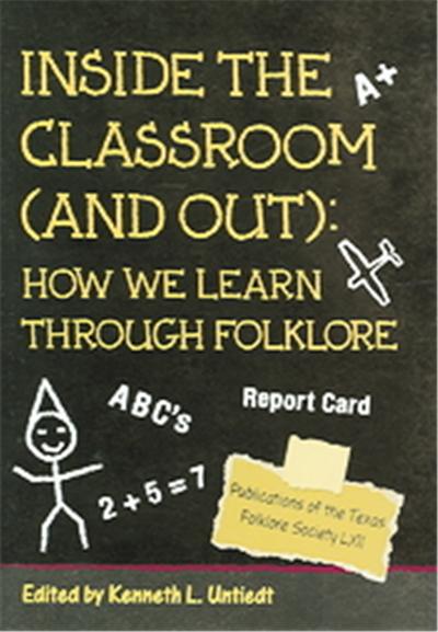 Inside the Classroom (And Out), PUBLICATIONS OF THE TEXAS FOLKLORE SOCIETY
