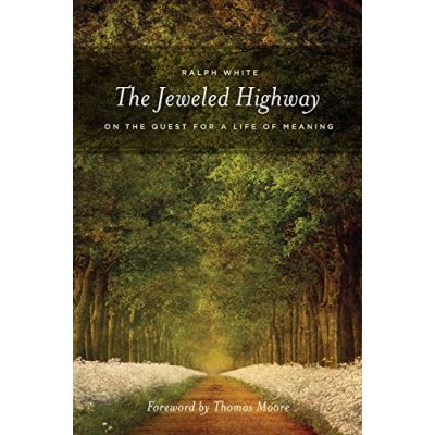 Jeweled Highway: On the Quest for a Life of Meaning
