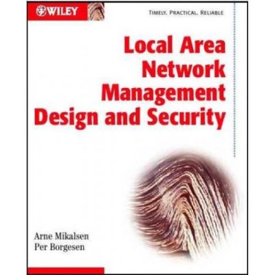 Local Area Network Management, Design & Security: A Practical Approach