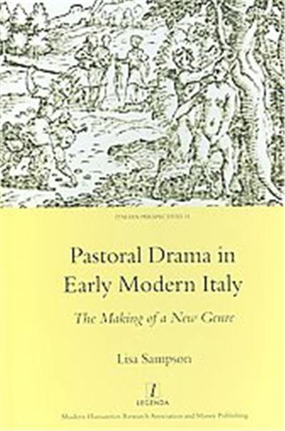 Pastoral Drama in Early Modern Italy, Legenda Series