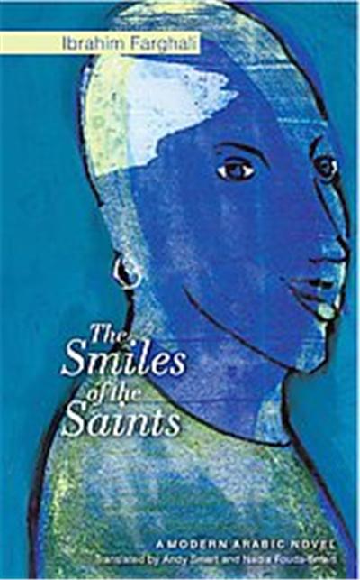 The Smiles of the Saints, A   Modern Arabic Novel