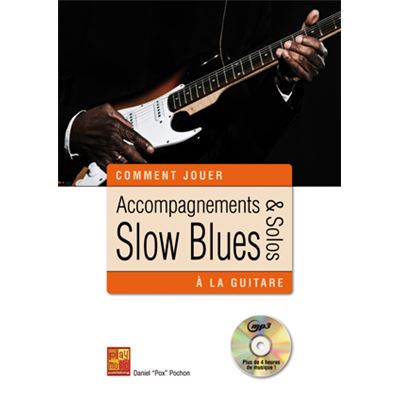 Accompagnements & solos Slow Blues à la guitare - 1 Livre + 1 CD
