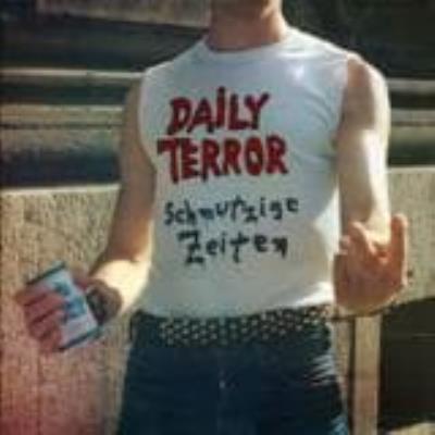 Schmutzige Zeiten - Daily Terror