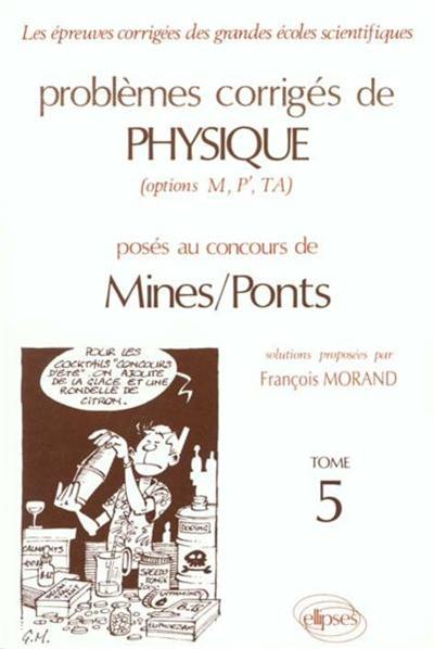Problèmes corrigés de physique posés au concours de Mines-Ponts