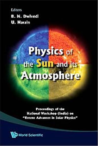 Physics of the Sun and Its Atmosphere