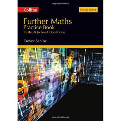 Further Maths Practice Book for the AQA Level 2 Certificate: Revised edition - [Version Originale]
