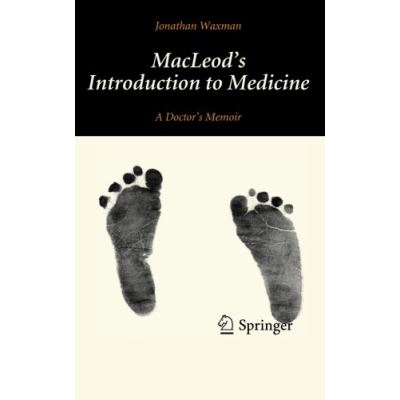MacLeod's Introduction to Medicine: A Doctor's Memoir