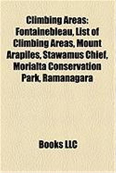 Climbing Areas: Fontainebleau, List of Climbing Areas, Mount Arapiles, Stawamus Chief, Morialta Conservation Park, Ramanagara