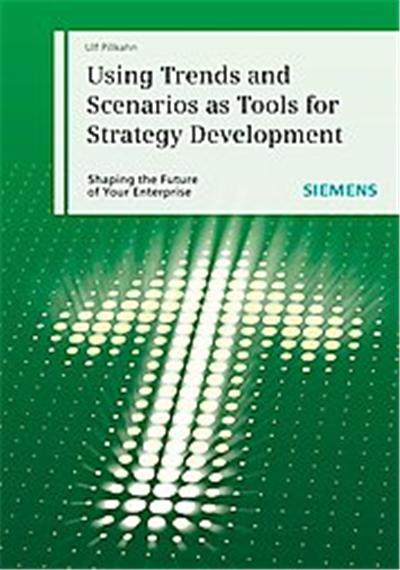Using Trends and Scenarios as Tools for Strategy Development