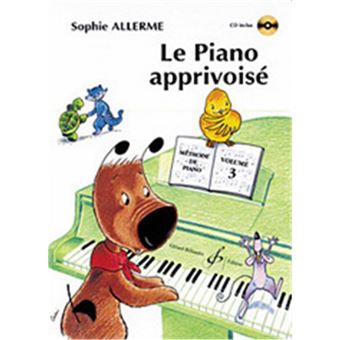 Le Piano Apprivoisé Volume 3 - Sophie Allerme (+ audio) - broché - Achat  Livre