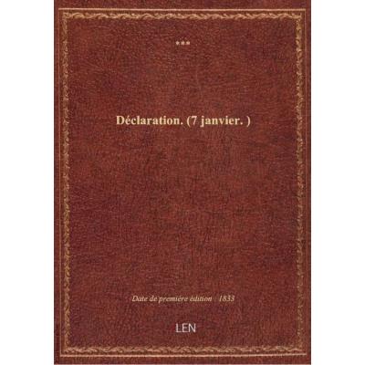 Déclaration. (7 janvier.)