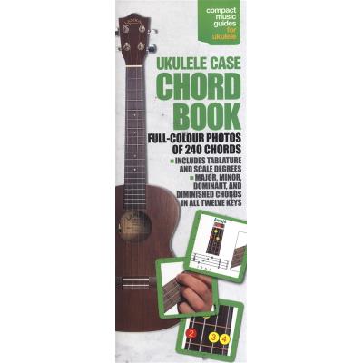 Ukulele Case Chord Book Full Colour (240 Accords, Gammes En Couleur)