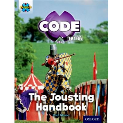 Project X Code Extra: Turquoise Book Band, Oxford Level 7: Castle Kingdom: The Jousting Handbook (Paperback)