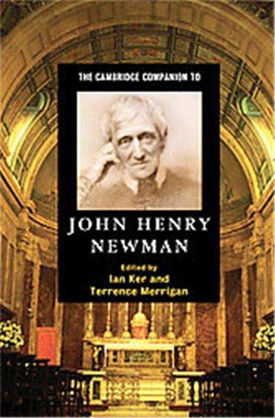 The Cambridge Companion to John Henry Newman, Cambridge Companions to Religion