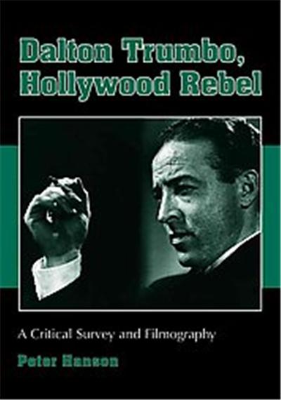 Dalton Trumbo, Hollywood Rebel