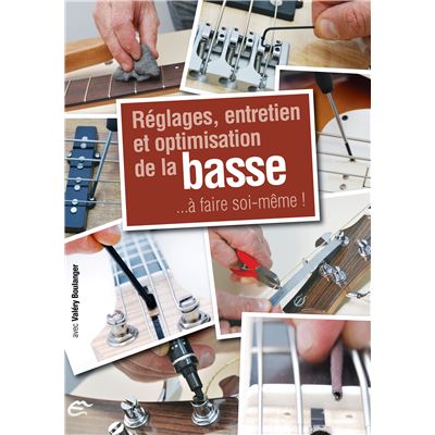 Réglages, entretien et optimisation de la basse - 1 Livre