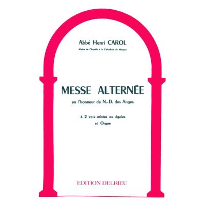 Partitions classique EDITION DELRIEU CAROL HENRI - MESSE ALTERNEE - 2 VOIX, ORGUE Voix solo et instruments
