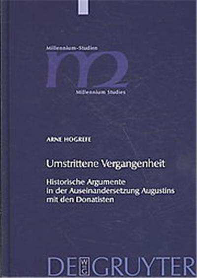 Umstrittene Vergangenheit, Millennium-studien Zu Kultur and Geschichte Des Ersten Jahrtausends N. Chr./ Millennium Studies in the Culture and History of the First Millennium C.