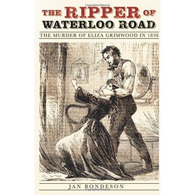 The Ripper of Waterloo Road: The Murder of Eliza Grimwood in 1838 - [Version Originale]