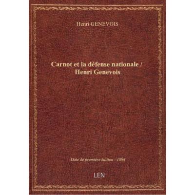 Carnot et la défense nationale / Henri Genevois