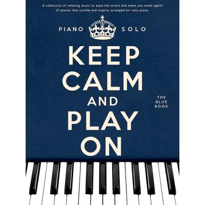 Partitions Variété, Pop, Rock Wise Publications Keep Calm And Play On - The Blue Book - Piano Piano