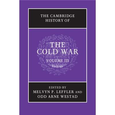 The Cambridge History Of The Cold War 3 Volume Set: The Cambridge History Of The Cold War, Volume Iii: Volume 3 (Paperback)